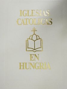 Dercsényi Balázs - Iglesias Catolicas en Hungria [antikvár]