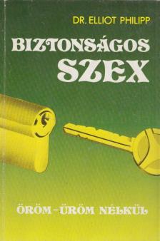 Dr. Elliot Phillip - Biztonságos szex [antikvár]