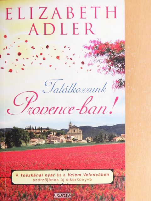 Elizabeth Adler - Találkozzunk Provence-ban! [antikvár]