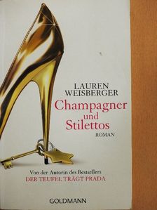 Lauren Weisberger - Champagner und Stilettos [antikvár]