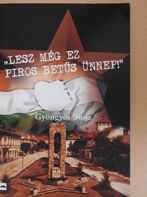 Horváth Ágoston Gusztáv - "Lesz még ez piros betűs ünnep!" [antikvár]