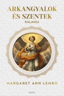 Margaret Ann Lembo - Arkangyalok és szentek kalauza [eKönyv: epub, mobi]