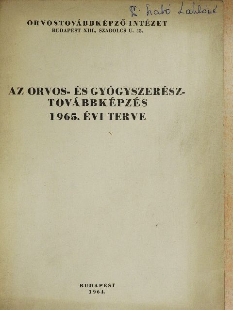 Az orvos- és gyógyszerésztovábbképzés 1965. évi terve [antikvár]