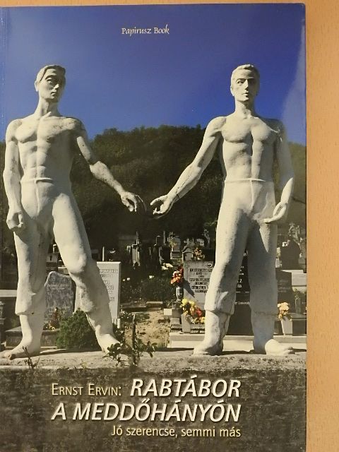Ernst Ervin - Rabtábor a meddőhányón [antikvár]