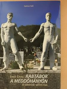 Ernst Ervin - Rabtábor a meddőhányón [antikvár]