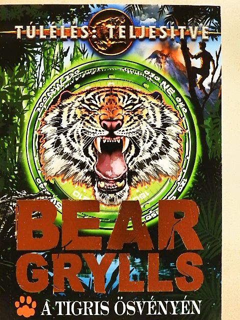 Bear Grylls - A tigris ösvényén [antikvár]