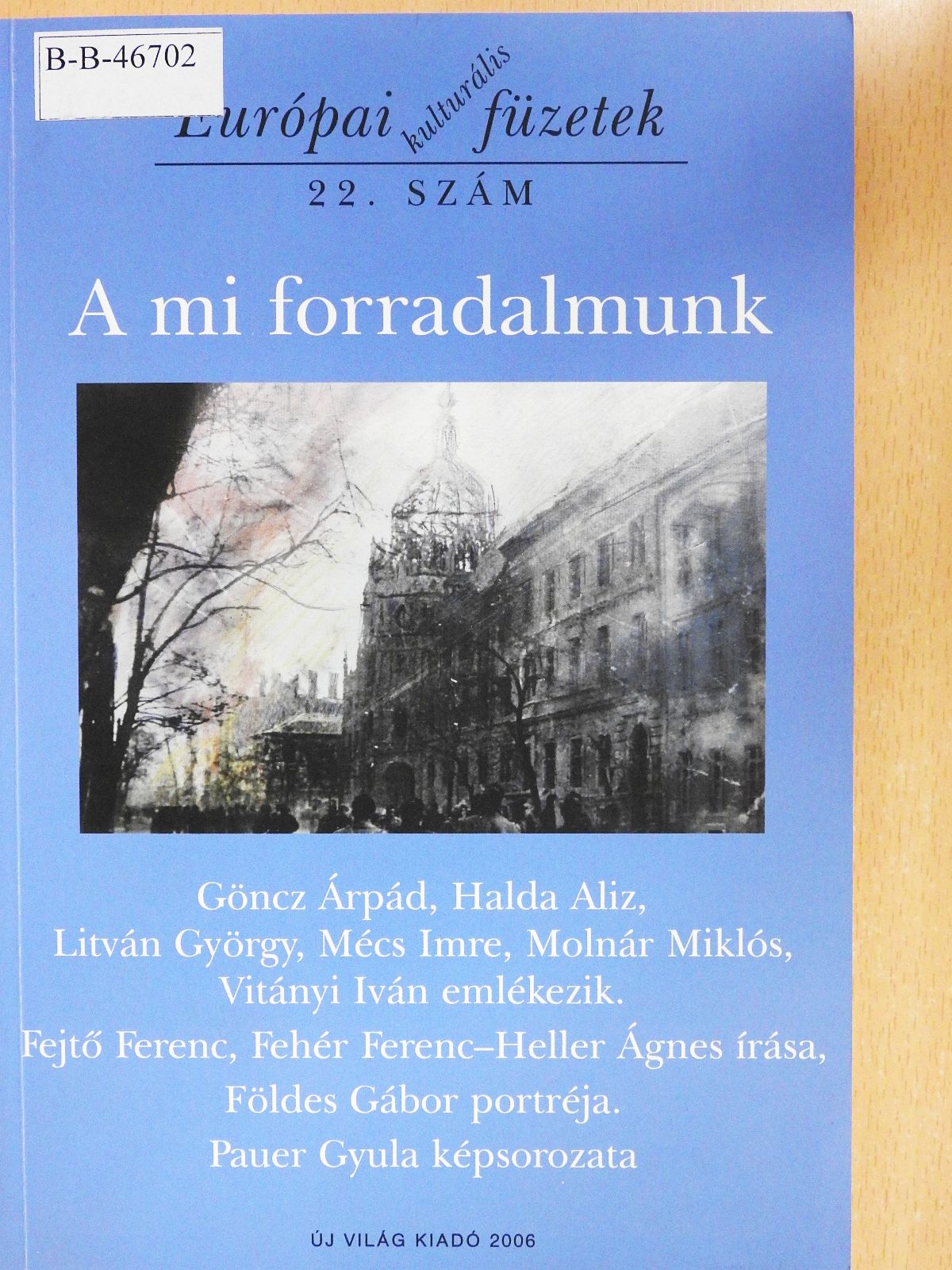 Fejtő Ferenc - A mi forradalmunk (dedikált példány) [antikvár]