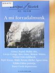 Fejtő Ferenc - A mi forradalmunk (dedikált példány) [antikvár]