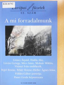 Fejtő Ferenc - A mi forradalmunk (dedikált példány) [antikvár]