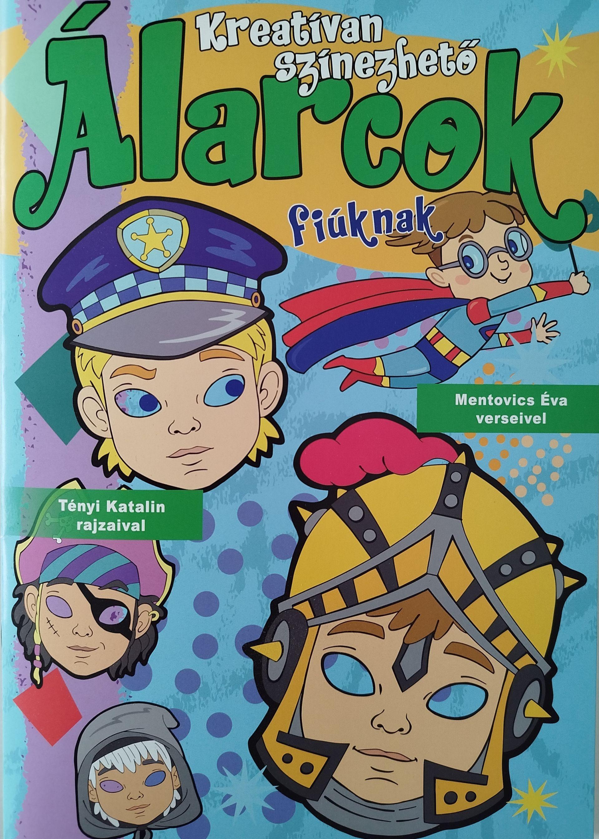- - Kreatívan színezhető álarcok: Fiúknak