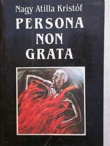 Nagy Atilla Kristóf - Persona non grata [antikvár]