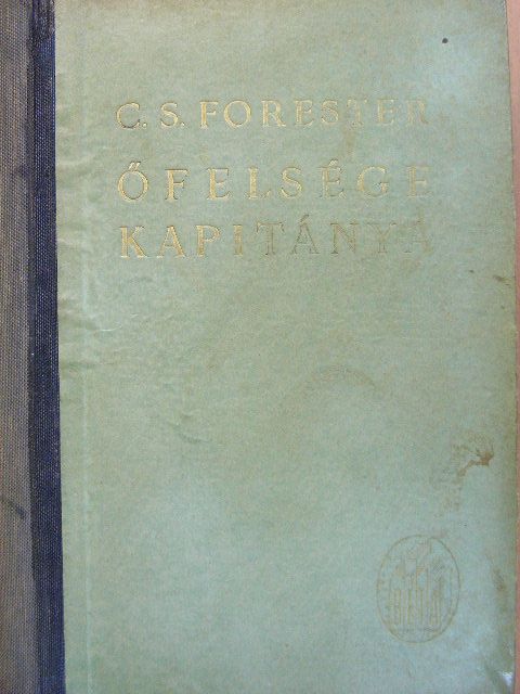 C. S. Forester - Őfelsége kapitánya [antikvár]