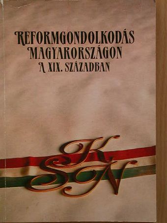 Horváth István - Reformgondolkodás Magyarországon a XIX. században [antikvár]