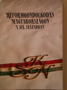 Horváth István - Reformgondolkodás Magyarországon a XIX. században [antikvár]