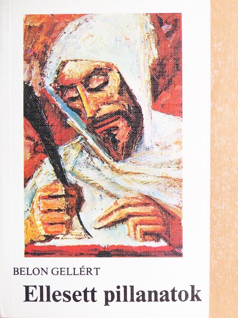 Belon Gellért - Ellesett pillanatok [antikvár]