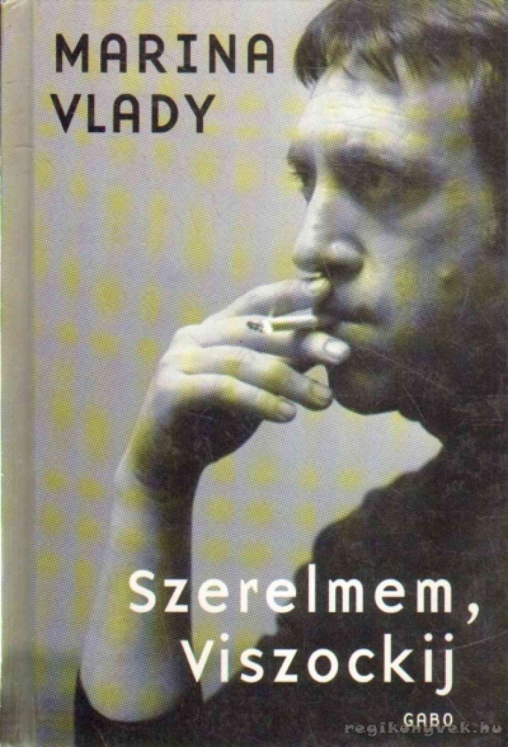 VLADY, MARINA - Szerelmem, Viszockij [antikvár]
