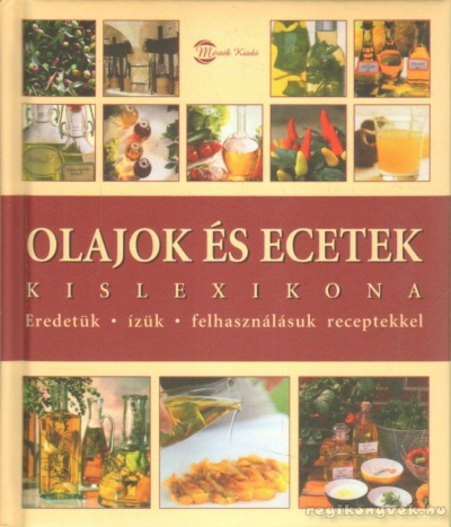 Iburg, Anne - Olajok és ecetek kislexikona [antikvár]