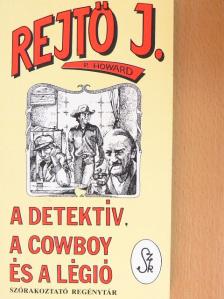 P. Howard - A detektív, a cowboy és a légió [antikvár]
