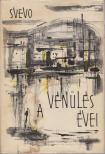SVEVO, ITALO - A vénülés évei [antikvár]