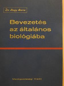 Dr. Nagy Mária - Bevezetés az általános biológiába [antikvár]