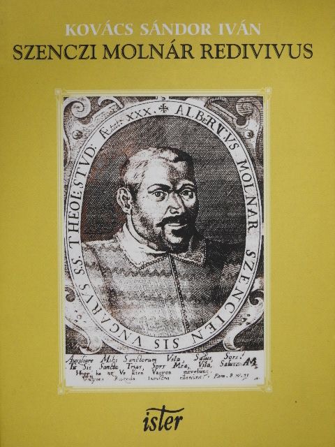 Kovács Sándor Iván - Szenczi Molnár Redivivus [antikvár]