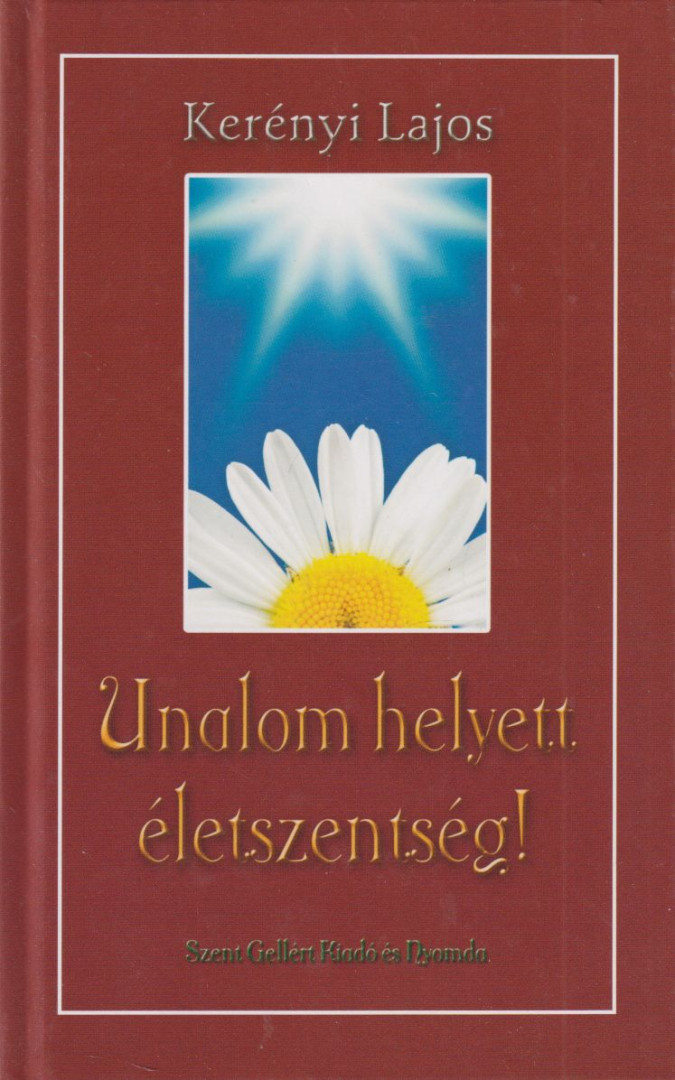 Kerényi Lajos atya - Unalom helyett életszentség! (dedikált) [antikvár]