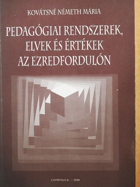 Kovátsné dr. Németh Mária - Pedagógiai rendszerek, elvek és értékek az ezredfordulón [antikvár]