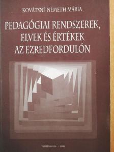 Kovátsné dr. Németh Mária - Pedagógiai rendszerek, elvek és értékek az ezredfordulón [antikvár]