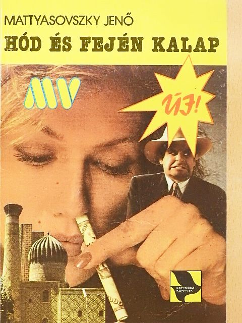 Kulcsár Ödön - Hód és fején kalap [antikvár]