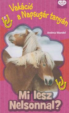 Wandel, Andrea - Mi lesz Nelsonnal? [antikvár]
