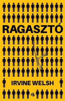 Irvine Welsh - Ragasztó [antikvár]