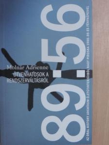 Molnár Adrienne - Ötvenhatosok a rendszerváltásról [antikvár]