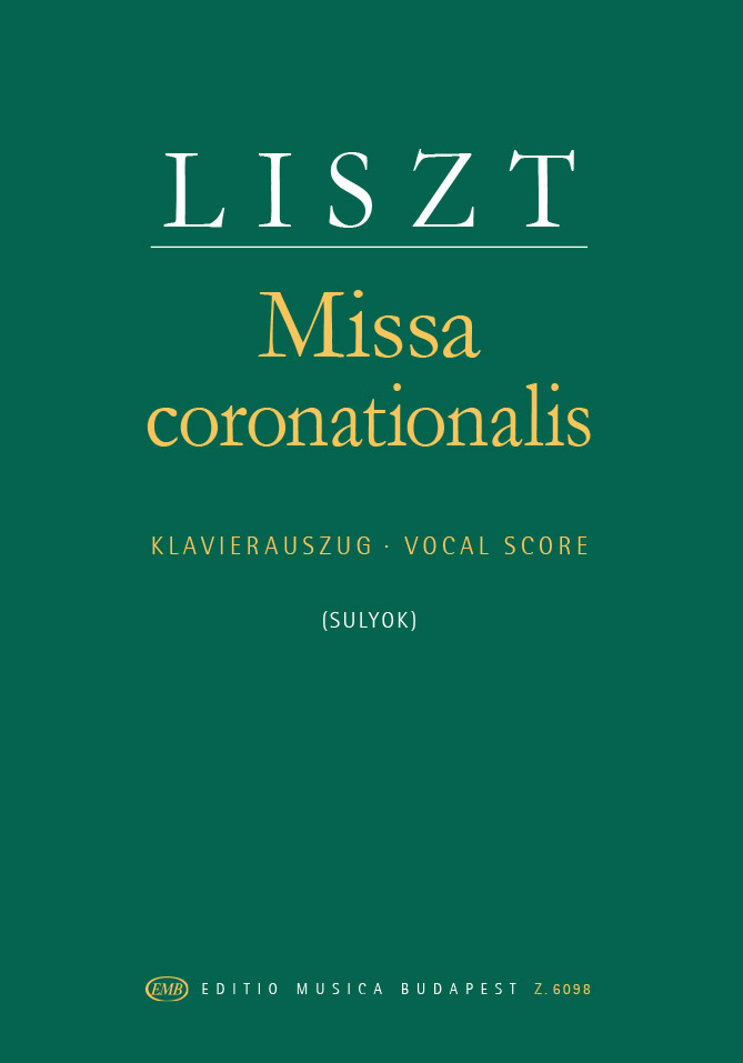 Liszt Ferenc - MISSA CORONATIONALIS, ZONGORAKIVONAT (SULYOK IMRE)