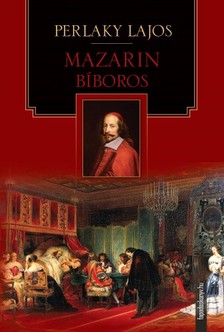 Perlaky Lajos - Mazarin bíboros [eKönyv: epub, mobi]