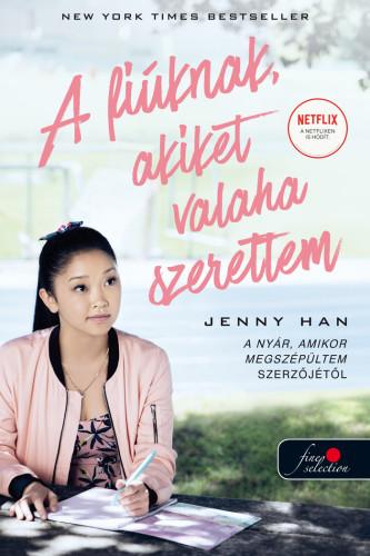 Jenny Han - To All the Boys I've Loved Before - A fiúknak, akiket valaha szerettem - filmes borítóval