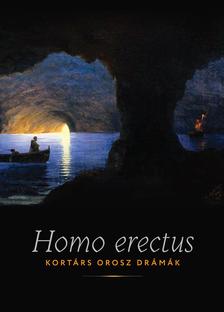 szerk: Goretity József - Homo erectus - kortárs orosz drámák