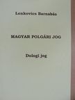 Dr. Lenkovics Barnabás - Magyar polgári jog - Dologi jog [antikvár]