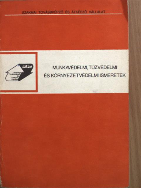 Dalmy János - Munkavédelmi, tűzvédelmi és környezetvédelmi ismeretek [antikvár]