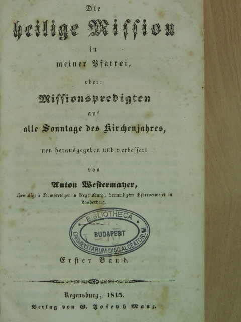 Anton Westermayer - Die heilige Mission in meiner Pfarrei I-III. (gótbetűs) [antikvár]