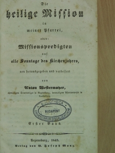 Anton Westermayer - Die heilige Mission in meiner Pfarrei I-III. (gótbetűs) [antikvár]