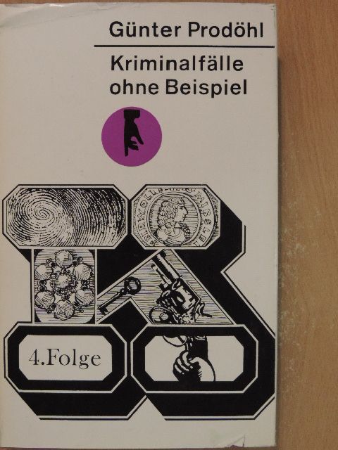 Günter Prodöhl - Kriminalfälle ohne Beispiel 4. [antikvár]