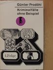 Günter Prodöhl - Kriminalfälle ohne Beispiel 4. [antikvár]