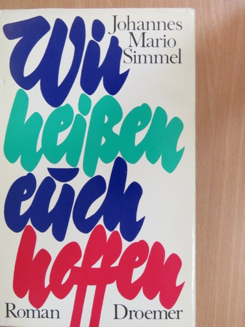 Johannes Mario Simmel - Wir heißen euch hoffen [antikvár]