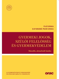 Filó Erika, Katonáné Pehr Erika - Gyermeki jogok, szülői felelősség és gyermekvédelem - Második, aktualizált kiadás