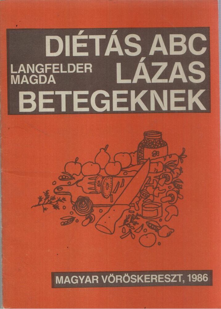 Langfelder Magda - Diétás ABC Lázas Betegeknek [antikvár]