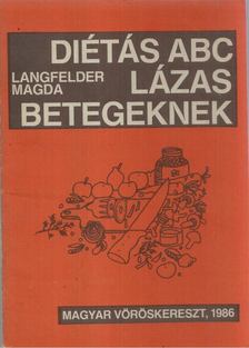 Langfelder Magda - Diétás ABC Lázas Betegeknek [antikvár]
