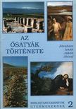 Árvai Márta, Kökényes Zsuzsa, Ottóné Bartalos Zsuzsa - Az ősatyák története [antikvár]