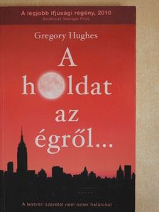 Gregory Hughes - A holdat az égről... [antikvár]