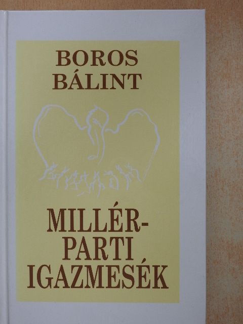 Boros Bálint - Millér-parti igazmesék [antikvár]