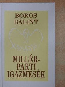 Boros Bálint - Millér-parti igazmesék [antikvár]
